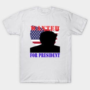 wanted for president 2024 T-Shirt